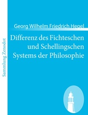 Differenz des Fichteschen und Schellingschen Systems der Philosophie