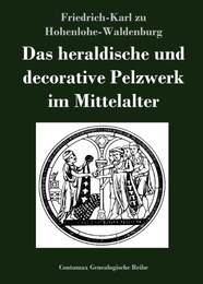 Das heraldische und decorative Pelzwerk im Mittelalter