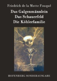 Das Galgenmännlein / Das Schauerfeld / Die Köhlerfamilie - Cover
