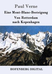 Eine Mont-Blanc-Besteigung / Von Rotterdam nach Kopenhagen