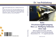 Bahn Privatisierung/Börsengang.Was u.a.Wolfgang Tiefensee dazu sagt