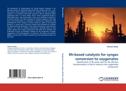 Rh-based catalysts for syngas conversion to oxygenates