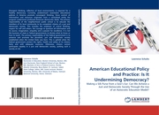 American Educational Policy and Practice: Is It Undermining Democracy?