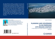 PLANNING AND GOVERNING IN AN EMERGING CITY-REGION CONTEXT