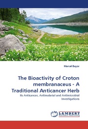 The Bioactivity of Croton membranaceus - A Traditional Anticancer Herb