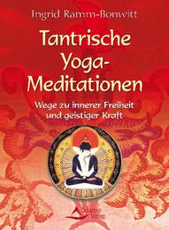 Tantrische Yoga-Meditationen