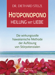 Ho'oponopono - Heilung mit Liebe