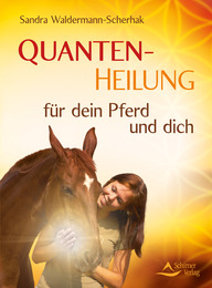 Quantenheilung für dein Pferd und dich