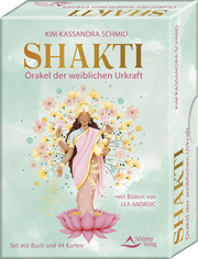 Shakti - Orakel der weiblichen Urkraft