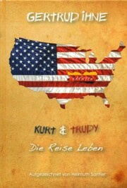 Gertrud Ihne. Kurt und Trudy. Die Reise Leben. - Cover