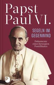 Paul VI: Segeln im Gegenwind - Cover