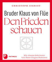 Bruder Klaus von Flüe - Den Frieden schauen - Cover