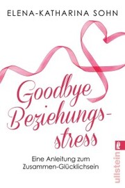 Goodbye Beziehungsstress - Cover