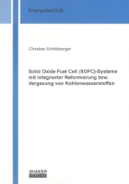 Solid Oxide Fuel Cell (SOFC)-Systeme mit integrierter Reformierung bzw.Vergasung von Kohlenwasserstoffen