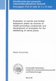 Evaluation of carrots and further Apiaceous plants as sources of health-promoting compounds and development of processes for the debittering of carrot juices
