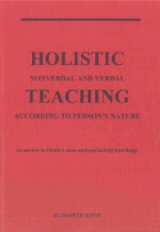 HOLISTIC - NONVERBAL AND VERBAL - TEACHING ACCORDING TO PERSON'S NATURE
