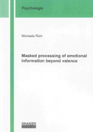 Masked processing of emotional information beyond valence