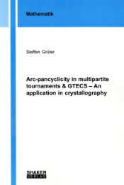 Arc-pancyclicity in multipartite tournaments & GTECS - An application in crystallography