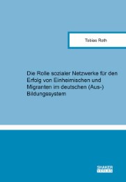 Die Rolle sozialer Netzwerke für den Erfolg von Einheimischen und Migranten im deutschen (Aus-)Bildungssystem