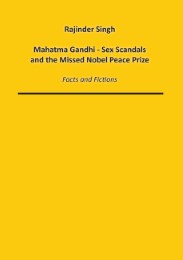 Mahatma Gandhi - Sex Scandals and the Missed Nobel Peace Prize