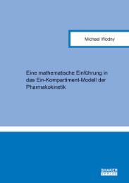 Eine mathematische Einführung in das Ein-Kompartiment-Modell der Pharmakokinetik
