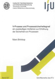 V-Prozess und Prozesssicherheitsgrad - ein zweistufiges Verfahren zur Erhöhung der Sicherheit von Prozessen