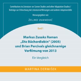 Markus Zusaks Roman ''Die Bücherdiebin'' (2005) und Brian Percivals gleichnamige Verfilmung von 2013