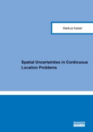 Spatial Uncertainties in Continuous Location Problems