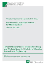 Berichtsband Clausthaler Zentrum für Materialtechnik