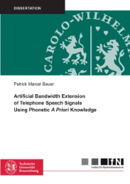 Artificial Bandwidth Extension of Telephone Speech Signals Using Phonetic A Priori Knowledge