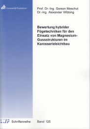 Bewertung hybrider Fügetechniken für den Einsatz von Magnesium-Gussstrukturen im Karosserieleichtbau