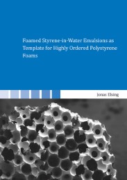 Foamed Styrene-in-Water Emulsions as Template for Highly Ordered Polystyrene Foams