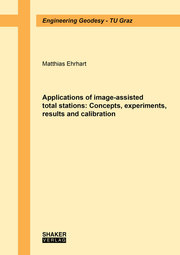 Applications of image-assisted total stations: Concepts, experiments, results and calibration