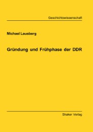 Gründung und Frühphase der DDR - Cover