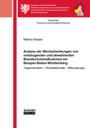 Analyse der Wechselwirkungen von vorbeugenden und abwehrenden Brandschutzmaßnahmen am Beispiel Baden-Württemberg
