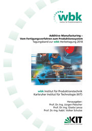 Additive Manufacturing - Vom Fertigungsverfahren zum Produktionssystem