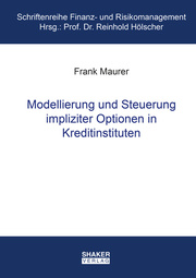 Modellierung und Steuerung impliziter Optionen in Kreditinstituten - Cover