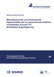 Mikrostrukturelle und mechanische Eigenschaften der im Laserschmelzverfahren verarbeiteten Inconel 718 Nickelbasis-Superlegierung