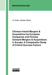 Chinese Inward Mergers & Acquisitions by European Companies and Chinese Outward Mergers & Acquisitions in Europe: A Comparative Study of Critical Success Factors