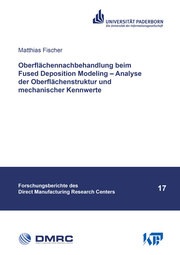 Oberflächennachbehandlung beim Fused Deposition Modeling - Analyse der Oberflächenstruktur und mechanischer Kennwerte