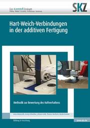Entwicklung einer Methodik zur Bewertung des Haftungsverhaltens von Hart-Weich-Verbindungen in additiven Fertigungsverfahren (Strangablegeverfahren) - Cover