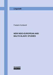 New Indo-European and Balto-Slavic Studies