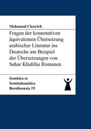 Fragen der konnotativen äquivalenten Übersetzung arabischer Literatur ins Deutsche am Beispiel der Übersetzungen von Sahar Khalifas Romanen