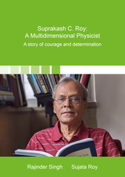 Suprakash C. Roy: A Multidimensional Physicist