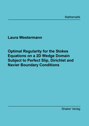 Optimal Regularity for the Stokes Equations on a 2D Wedge Domain Subject to Perfect Slip, Dirichlet and Navier Boundary Conditions - Cover