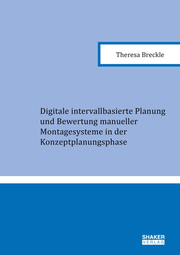 Digitale intervallbasierte Planung und Bewertung manueller Montagesysteme in der Konzeptplanungsphase