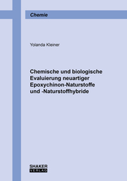 Chemische und biologische Evaluierung neuartiger Epoxychinon-Naturstoffe und -Naturstoffhybride