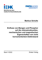 Einfluss von Mangan und Phosphor auf die mikrostrukturellen, mechanischen und magnetischen Eigenschaften von nicht kornorientiertem Elektroband - Cover