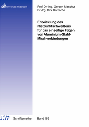 Entwicklung des Nietpunktschweißens für das einseitige Fügen von Aluminium-Stahl-Mischverbindungen