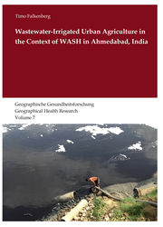 Wastewater-Irrigated Urban Agriculture in the Context of WASH in Ahmedabad, India